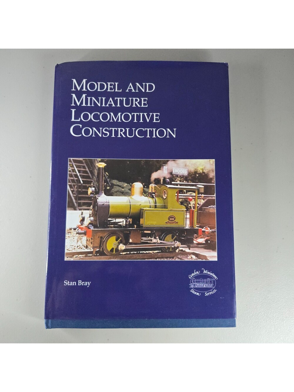 MODEL AND MINIATURE LOCOMOTIVE CONSTRUCTION By Stan Bray - Hardcover